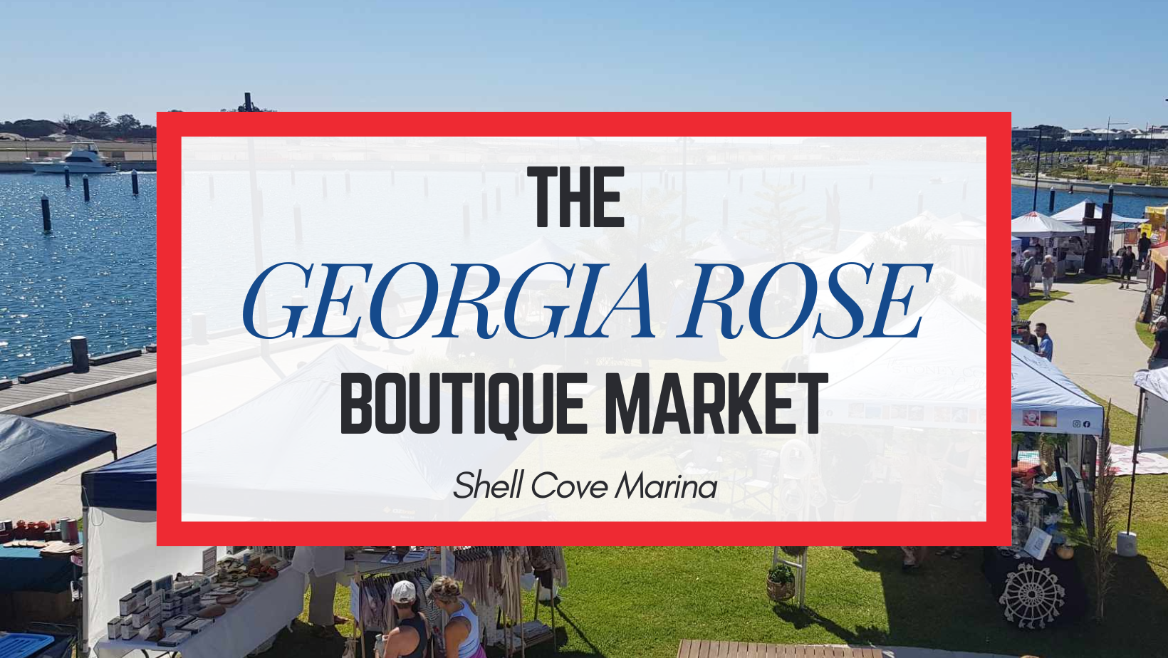 The Georgia Rose Boutique Market | Whats On in Wollongong & Illawarra